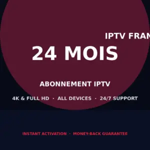 Abonnement IPTV 24 mois IPTV France Ultra